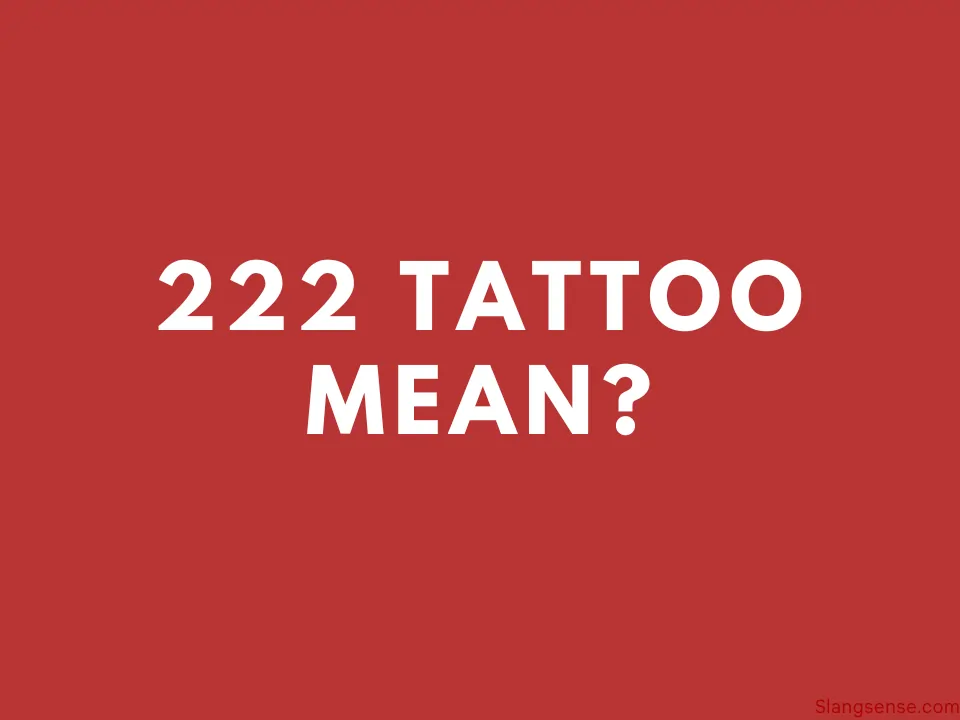 222 Tattoo Meaning (Explained) – Slang Sense