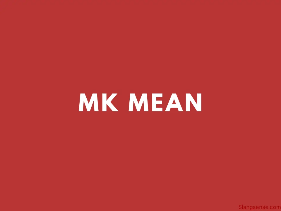 Mk Meaning