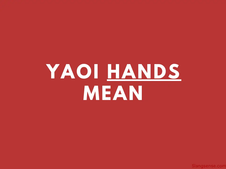 Yaoi Hands Mean