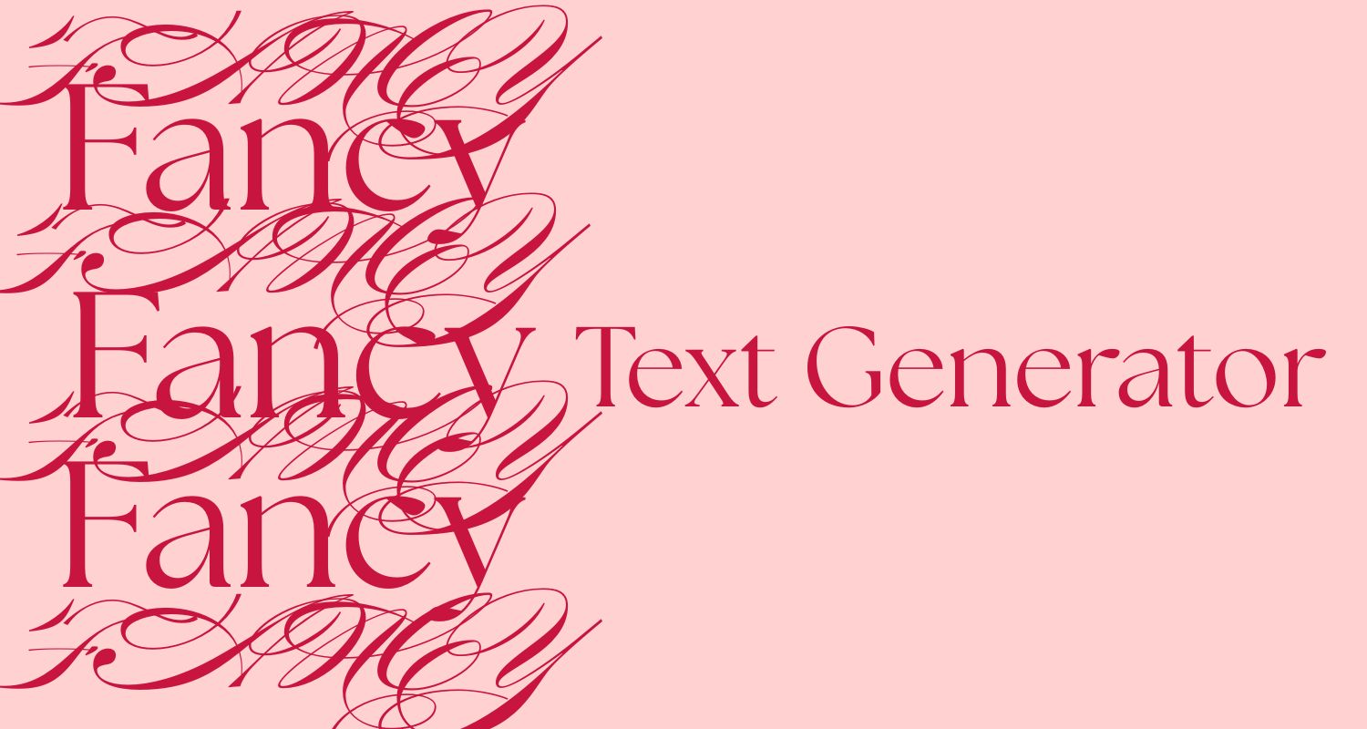 Fancy/Stylish Text Generator (20+ Variants Available)
