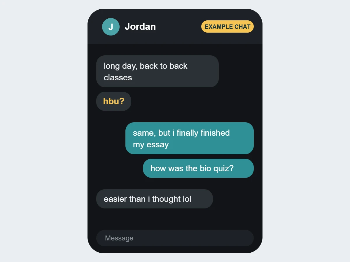 Example text chat in which one friend says their day was long and asks hbu, and the other answers with what they did and asks a follow-up question