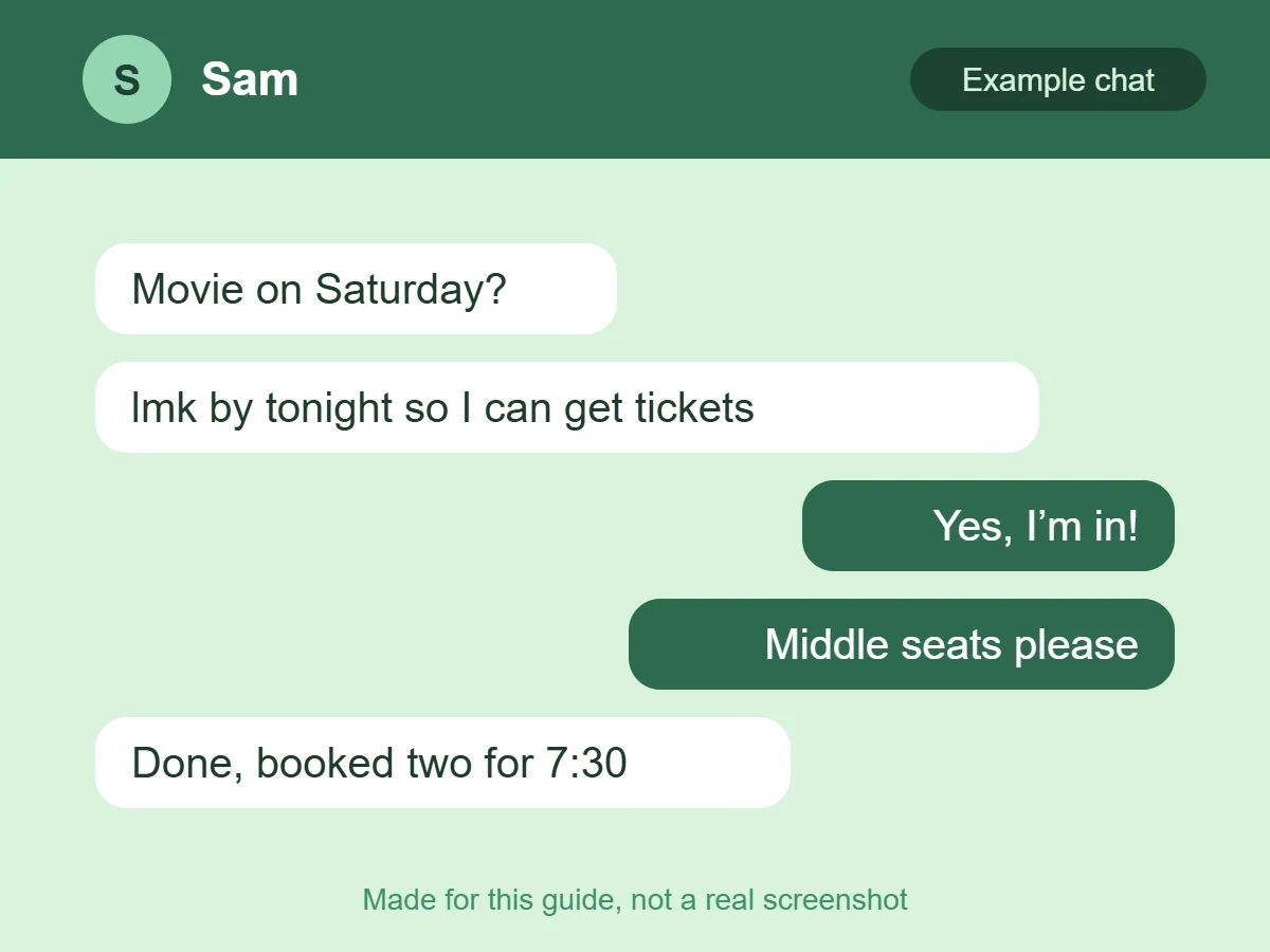 Example chat in which one friend asks about Saturday movie tickets and adds lmk by tonight, and the other friend replies with a yes and a seat choice